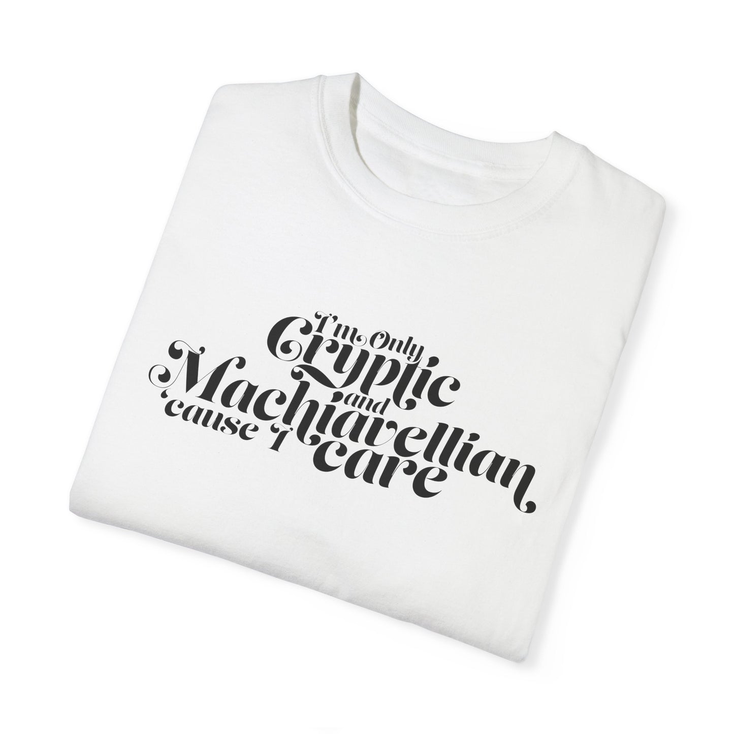 the cryptic and Machiavellian comfort colors t-shirt